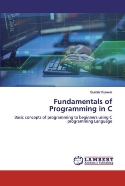 Cover for Kunwar · Fundamentals of Programming in C (Bog) (2019)