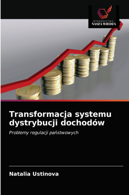 Cover for Natalia Ustinova · Transformacja systemu dystrybucji dochodow (Paperback Book) (2021)