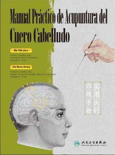 Cover for Jin Shi-ying · Manual Practico de Acupunctura del Cuero Cabelludo (Hardcover bog) (2007)