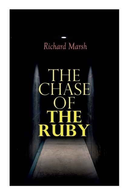 Cover for Richard Marsh · The Chase of the Ruby (Pocketbok) (2020)