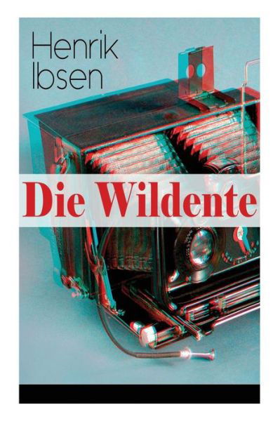 Cover for Henrik Ibsen · Die Wildente (Taschenbuch) (2018)