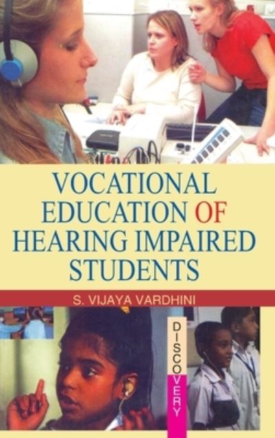 Vocational Education of Hearing Impaired Students - S.Vijaya Vardhini - Books - Discovery Publishing  Pvt.Ltd - 9788183566094 - April 1, 2010