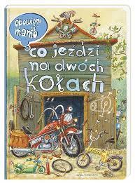 Cover for Artur Nowicki · Opowiem ci, mamo, co jeździ na dwóch kołach (Hardcover Book) (2019)