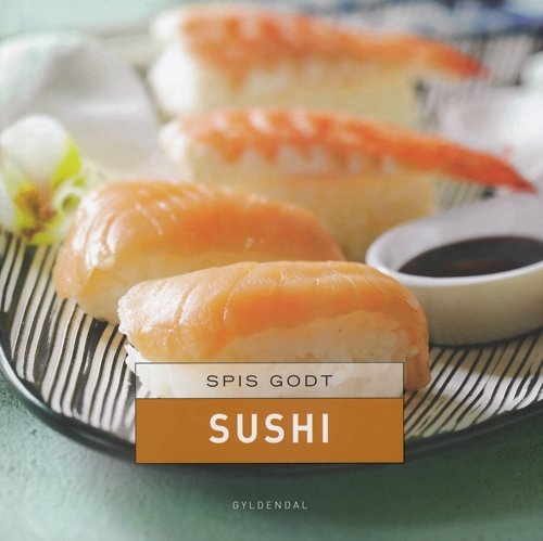 Cover for Gitte Heidi Rasmussen · Spis godt: Spis godt Sushi (Innbunden bok) [1. utgave] (2010)