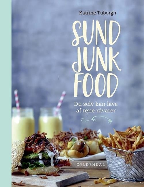 Sund junk food - Katrine Tuborgh - Livres - Gyldendal - 9788702176094 - 9 février 2017