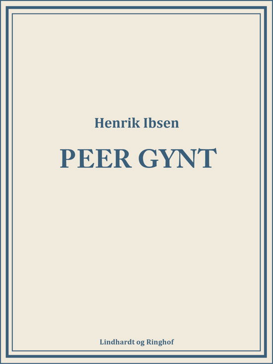Peer Gynt - Henrik Ibsen - Bøger - Saga - 9788726006094 - 24. marts 2022