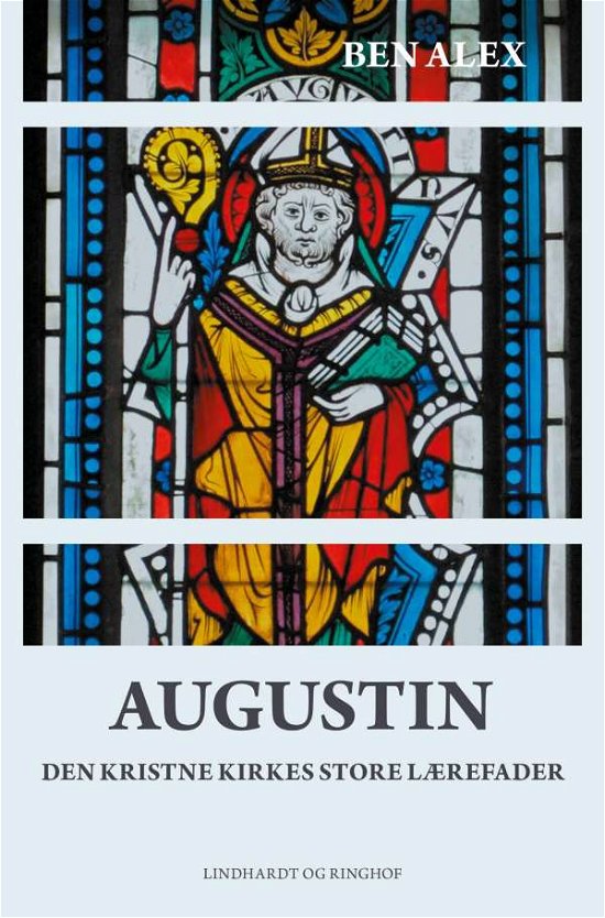 Cover for Ben Alex · Augustin. Den kristne kirkes store lærefader (Sewn Spine Book) [1º edição] (2021)