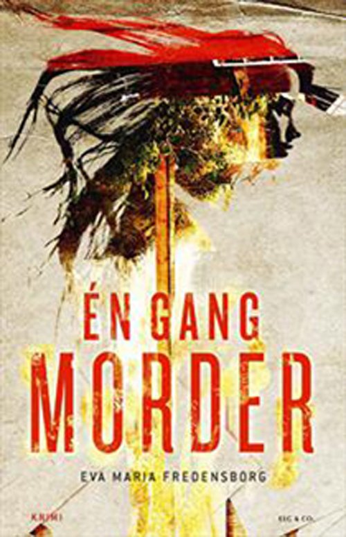 Cover for Eva Maria Fredensborg · Én gang morder (Sewn Spine Book) [1. Painos] (2014)