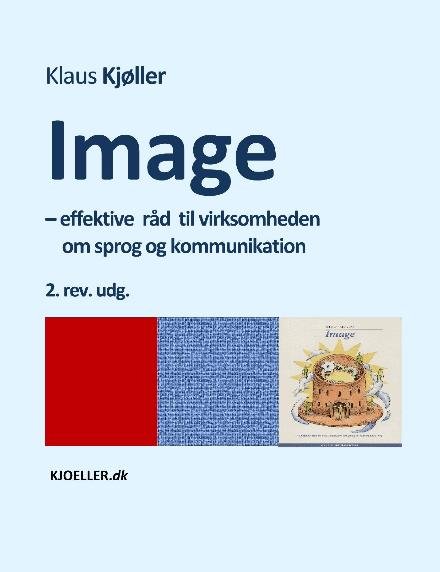 Cover for Klaus Kjøller · Image  effektive råd til virksomheden om sprog og kommunikation, 2.rev.udg. (Paperback Bog) (2016)