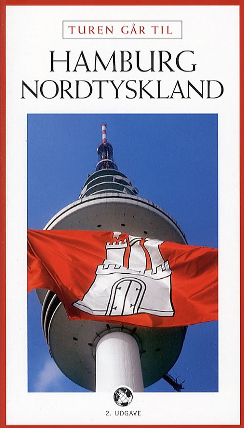 Cover for Jytte Flamsholt Christensen · Politikens Turen går til Politikens rejsebøger: Turen går til Hamburg og Nordtyskland (Sewn Spine Book) [2e édition] (2006)
