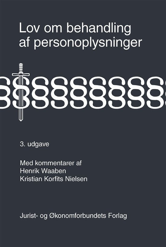 Lov om behandling af personoplysninger - Waaben, Henrik og Korfits Nielsen, Kristian - Bücher - Djøf Forlag - 9788757431094 - 27. Mai 2015