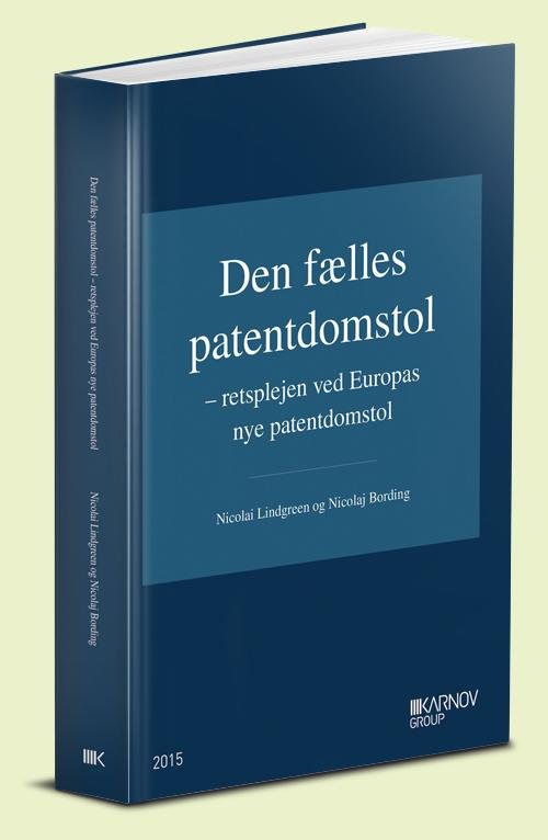 Cover for Nicolai Lindgreen og Nicolaj Bording · Den fælles patentdomstol (Gebundenes Buch) [1. Ausgabe] (2015)