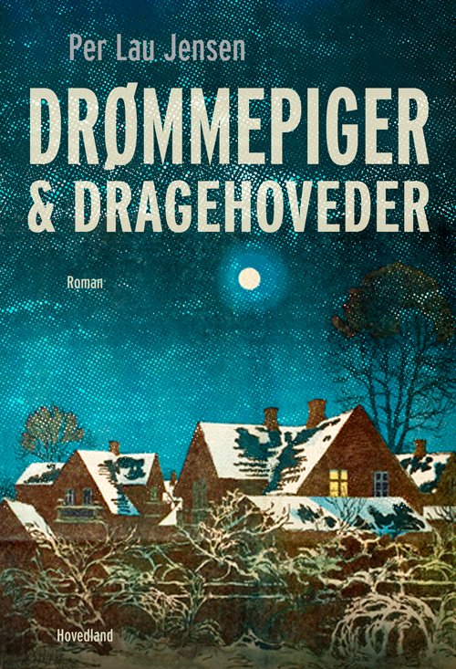 Cover for Per Lau Jensen · Drømmepiger og dragehoveder (Sewn Spine Book) [1st edition] (2018)