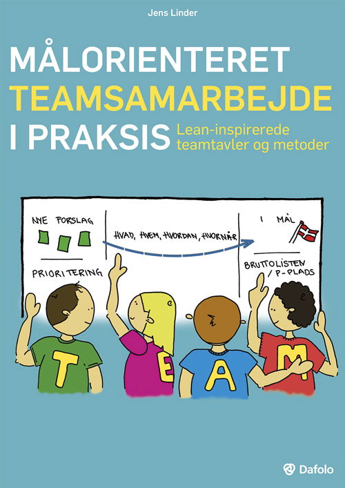 Målorienteret teamsamarbejde i praksis. Lean-inspirerede teamtavler og metoder (inkl. digitale redskaber / hjemmeside) - Jens Linder - Livros - Dafolo - 9788771600094 - 30 de outubro de 2014