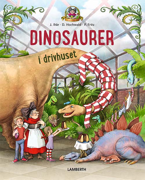 Dinosaurer i drivhuset - Jörg Ihle og Dominik Hochwald - Books - LAMBERTH - 9788775660094 - February 24, 2022