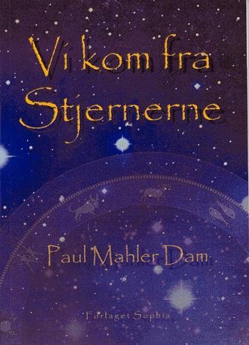 Cover for Paul Mahler Dam · Vi kom fra stjernerne (Sewn Spine Book) [1st edition] (2003)