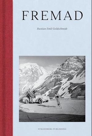 Cover for Bastian Emil Goldschmidt · Fremad (Gebundesens Buch) [1. Ausgabe] (2021)