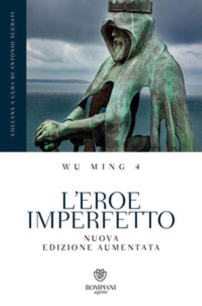 Cover for Wu Ming · L'eroe imperfetto. (Pocketbok) (2022)