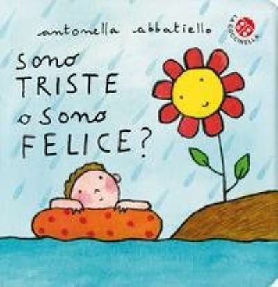 Sono Triste O Sono Felice? Ediz. A Colori - Antonella Abbatiello - Books -  - 9788855061094 - 