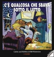 Cover for Bill Watterson · C'e Qualcosa Che Sbava Sotto Il Letto. Calvin &amp; Hobbes (Bog)