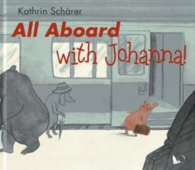 Cover for Kathrin Scharer · All Aboard with Joanna! (Innbunden bok) (2013)