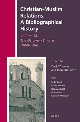 Cover for David Thomas · Christian-Muslim Relations. A Bibliographical History Volume 18. The Ottoman Empire (1800-1914) (Gebundenes Buch) (2021)