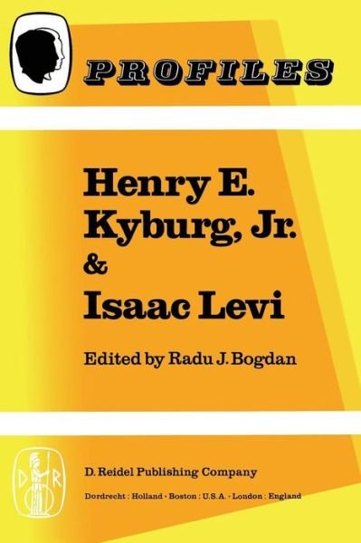 Cover for Radu J Bogdan · Henry E. Kyburg, Jr. &amp; Isaac Levi - Profiles (Taschenbuch) [Softcover reprint of the original 1st ed. 1982 edition] (1982)