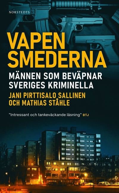 Cover for Jani Pirttisalo Sallinen · Vapensmederna : männen som beväpnar Sveriges kriminella (Paperback Book) (2022)