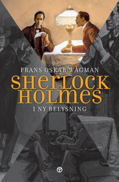 Cover for Frans Oskar Wågman · Sherlock Holmes i ny belysning (Book) (2016)