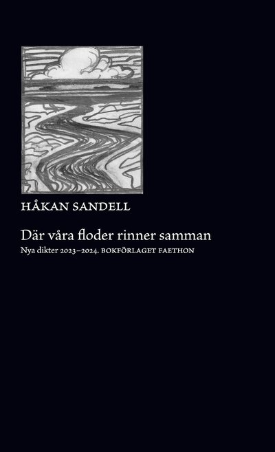 Cover for Håkan Sandell · Där våra floder rinner samman : nya dikter 2023-2024 (Paperback Book) (2024)