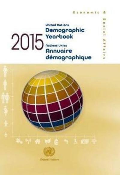 Cover for United Nations: Department of Economic and Social Affairs: Statistics Division · Demographic yearbook 2015 (Hardcover Book) [66th edition] (2017)