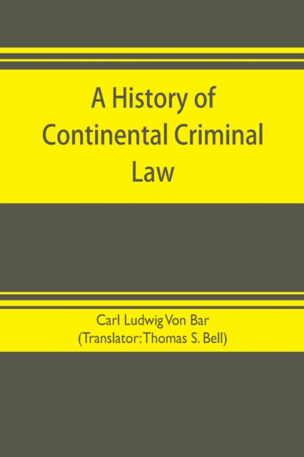 Cover for Carl Ludwig von Bar · A history of continental criminal law (Paperback Book) (2019)