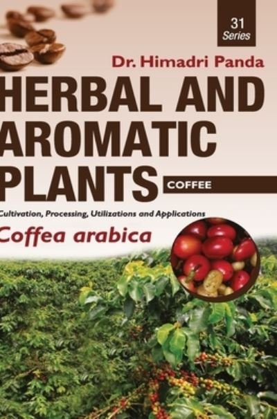Cover for Himadri Panda · HERBAL AND AROMATIC PLANTS - 31. Coffea arabica (Coffee) (Innbunden bok) (2018)