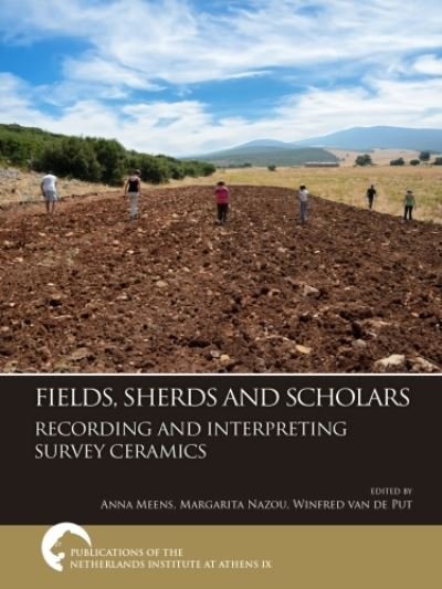 Cover for Fields, Sherds and Scholars. Recording and Interpreting Survey Ceramics - Publications of the Netherlands Institute at Athens (Paperback Book) (2023)