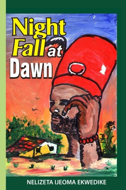 Nightfall at Dawn - Nelizeta Ijeoma Ekwedike - Bücher - National Library, Nigeria - 9789785879094 - 12. März 2022