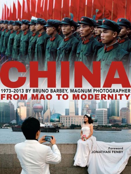 Cover for Bruno Barbey · Bruno Barbey: China 1973 - 2013: From Mao to Modernity (Hardcover Book) (2015)