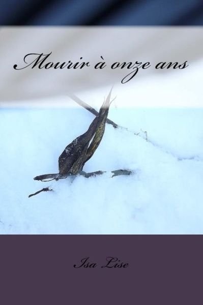 Cover for Isa Lise · Mourir a onze ans (Paperback Book) (2017)