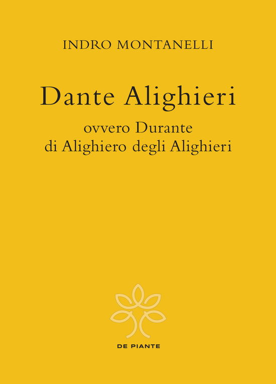 Cover for Indro Montanelli · Dante Alighieri Ovvero Durante Di Alighiero Degli Alighieri (Book)