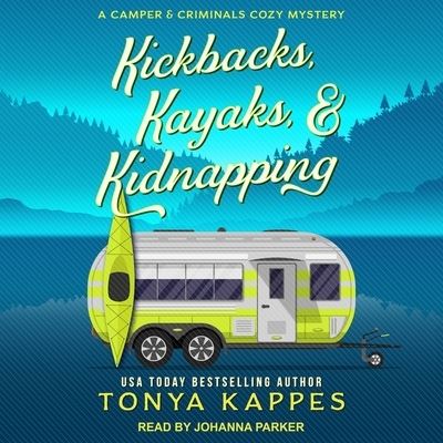 Cover for Tonya Kappes · Kickbacks, Kayaks, &amp; Kidnapping (CD) (2021)