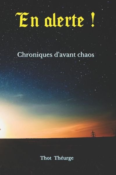 Cover for Thot Theurge · En alerte !: Chroniques d'avant chaos (Paperback Book) (2022)