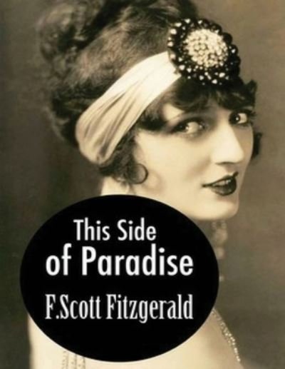 Cover for F Scott Fitzgerald · This Side of Paradise (Annotated) (Taschenbuch) (2021)