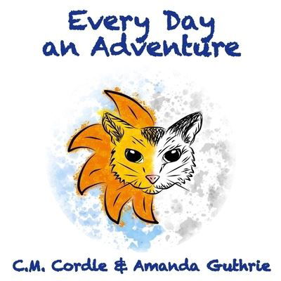 Cover for C M Cordle · Every Day an Adventure (Paperback Book) (2021)