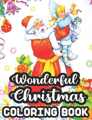 Wonderful Christmas Coloring Book - Geri Rogers - Kirjat - Independently Published - 9798553139094 - sunnuntai 25. lokakuuta 2020