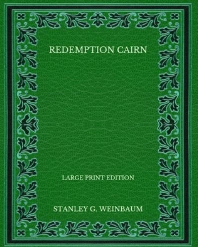 Cover for Stanley G Weinbaum · Redemption Cairn - Large Print Edition (Paperback Book) (2020)