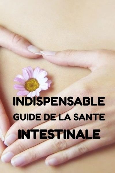 Cover for Mediabook Editions · Indispensable Guide de la Sante Intestinale (Taschenbuch) (2020)