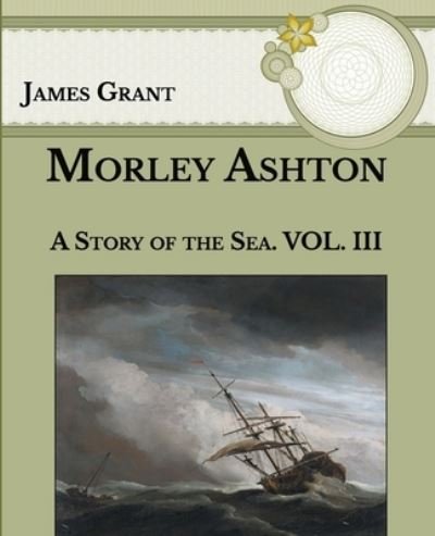 Morley Ashton - James Grant - Books - Independently Published - 9798590954094 - January 15, 2021