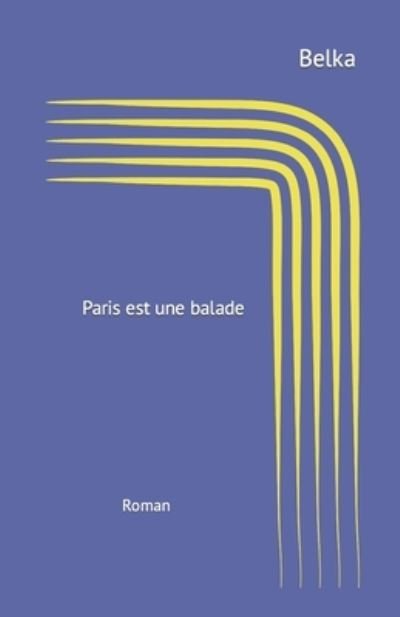 Cover for Belka · Paris est une balade (Paperback Book) (2020)