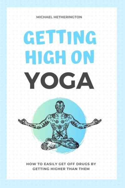 Cover for Michael Hetherington · Getting High on Yoga (Taschenbuch) (2020)