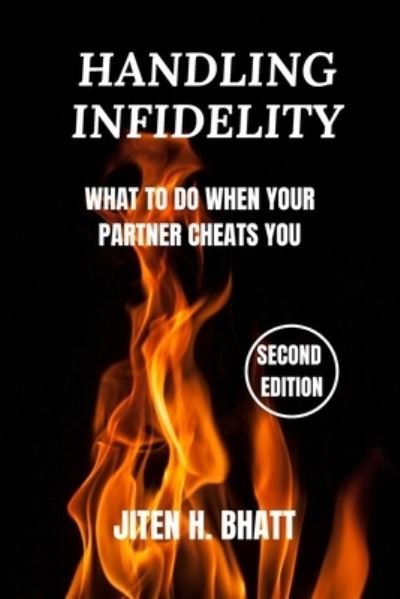 Cover for Jiten Bhatt · Handling Infidelity: What to Do When Your Partner Cheats You (Paperback Bog) (2020)