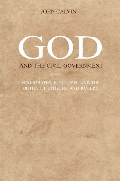 Cover for John Calvin · God and the Civil Government (Pocketbok) (2020)